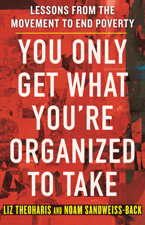 You Only Get What You're Organized to Take: Lessons From the Movement to End Poverty